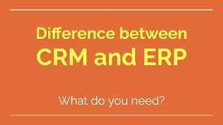 Difference between CRM vs ERP and which one do you need?