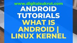 What is Android | Definition of Android | Linux Kernel | Android Tutorials