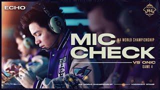 M4 Mic Check: ECHO vs ONIC Game 4 [KO Stage]