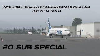 Flying PAPG to KSEA + Giveaway! | CYYC Scenery (MSFS & X-Plane) + Just Flight 757 | X-Plane 11