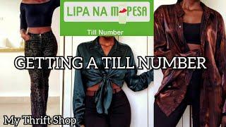 How to Get a Lipa Na Mpesa Till Number, Safaricom // My Thrift Shop, Pick up Mtaani