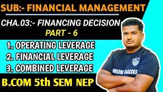 3.6 Problem on Leverages: Operating, Financial & Combined Leverage | B.Com 5th Sem NEP | Financing D