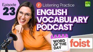 Learn English Through Podcast | Listening Practice | Advanced English Words EP23 #vocabulary