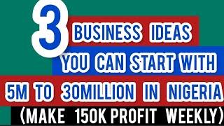 3 business ideas you can start up with 5million to 30million Naira in Nigeria 2025 / SuccessfultipsE