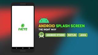 Android Splash Screen: The Right Way | Kotlin | Java | Android Studio