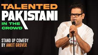 Talented Pakistani in the Crowd - Stand up Comedy by Ankit Grover