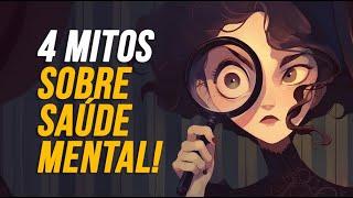 4 MITOS SOBRE SAÚDE MENTAL