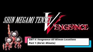 SMT V: Vengeance All Miman Locations Part 1 (Da'at: Minato)