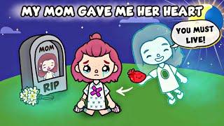 My Mom Gave Me Her Heart | Sad Story | Toca Life Story | Toca Boca