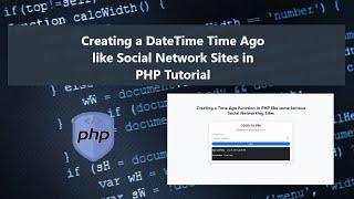 Creating a DateTime Time Ago like Social Networking Sites in PHP Tutorial