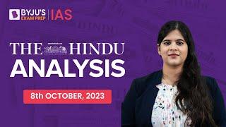 The Hindu Newspaper Analysis | 8th October 2023 | Current Affairs Today | UPSC Editorial Analysis