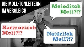 Molltonleitern Unterschiede - Natürlich Moll - Harmonisch Moll - Melodisch Moll