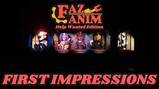 Faz-Anim Help Wanted Edition - First Impressions