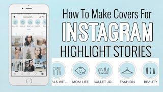 How To Make Highlight Covers | INSTAGRAM STORY HIGHLIGHTS