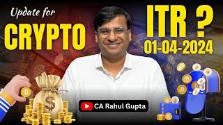 Crypto ITR Update ! 01-04-2024 #carahulgupta