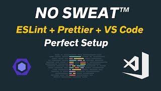 ESLint + Prettier + VS Code — The Perfect Setup
