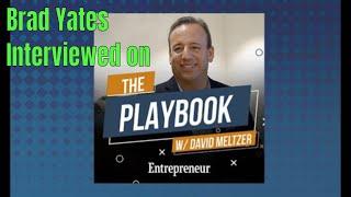 David Meltzer Interviews Brad Yates for Entrepreneur: The Playbook