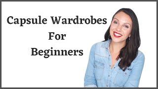 Capsule Wardrobe - For Beginners