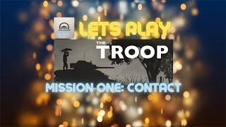 WarGamingNewb Historical Let's Play: The Troop - Mission One [Let's Play]