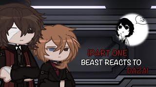 BEAST Reacts to Dazai [PART ONE] [X2] [GL2]