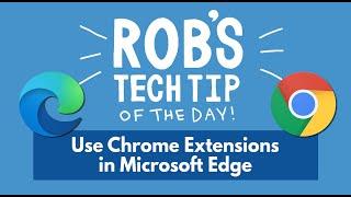 Use Chrome Extensions in Microsoft Edge