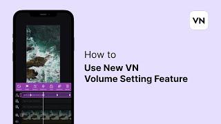 How to Use New VN Volume Setting Feature