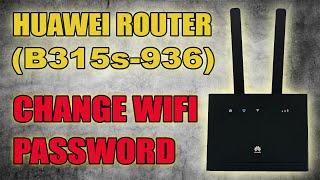 How to change wifi password || Huawei (B315s-936) Router