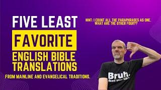 My Five Least Favorite Bible Translations