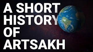 A Short History of Artsakh (Nagorno-Karabakh)