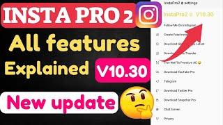 insta pro 2 All features explained 2023 | insta pro v10.30 features | insta pro update kaise kare |