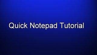 Quick Notepad Tutorial