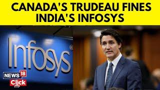 Justin Trudeau | Canada Slaps Rs 86 Lakh Penalty On Infosys | Narayan Murthy | Infosys | G18V