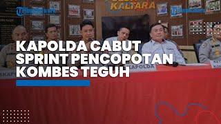 Kapolda Kaltara Cabut Sprint Pemberhentian Teguh Triwantoro, Jabat Lagi Kabid Propam