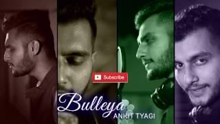 Bulleya - Ae Dil Hai Mushkil (Ankit Tyagi Cover)