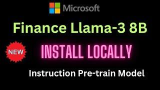 Finance Llama-3 8B - Instruction-Pretrain - Install Locally