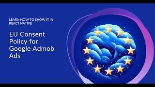 How to show EU Consent Policy before displaying Google Admob Ads in react native new arch (android)