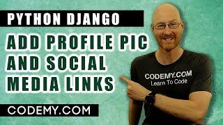 Add Profile Pic and Social Media Links - Django Blog #28