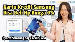 Samsung Pay Indonesia Kartu Kredit Untuk Apa | Syarat Cara Daftar Kartu Kredit Samsung