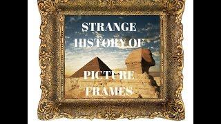 Strange History of Picture Frames