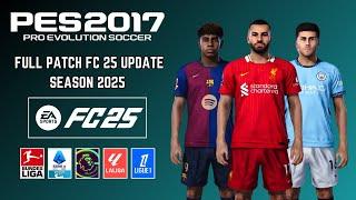 PES 2017 Full Patch FC 25 New Season 2025 All Competition - Download & Install