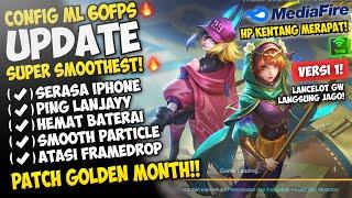 NEW PATCH!! Config ML No Lag 60 Fps Super Smoothest + Ping Speed Patch Golden Month | Mobile Legends