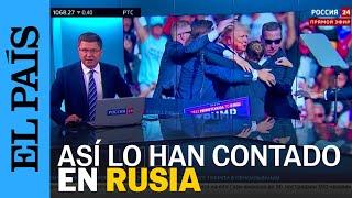 ATENTADO TRUMP | Así han informado las televisiones rusas del atentado contra Trump | EL PAÍS