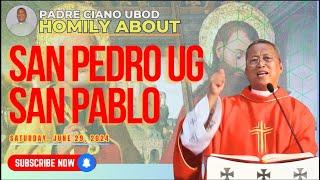 Fr. Ciano Homily about SAN PEDRO UG SAN PABLO - 6/29/2024