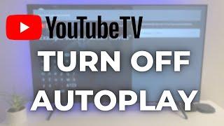 How to Turn Off YouTube TV's 'Autoplay on Start' Feature