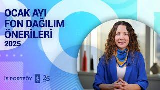 Ocak 2025 - Fon Dağılım Önerileri