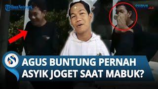 HEBOH Video Agus Buntung ASYIK Berjoget & Mabuk, Ternyata Sering Gadai Motor untuk Beli Miras?