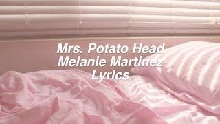 Mrs. Potato Head || Melanie Martinez Lyrics