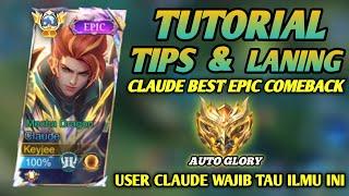 TIPS & TUTORIAL LANING, ROTASI DAN ILMU CLAUDE WAJIB TAU KETIKA HARD GAME! (AUTO COMEBACK) - MLBB