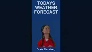 Todays weather, with Greta Thunberg #shorts #weather #gretathunberg #comedy