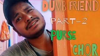 Purse Chor || Dumb Friend (Part-2) || LoLa Panti